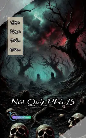 Địa Ngục Trần Gian - Núi Quỷ Phủ 15