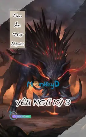 Heo Ăn Thịt Người - Yêu Ngữ Ký 3