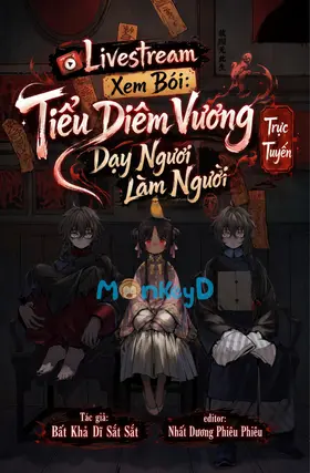Livestream Xem Bói: Tiểu Diêm Vương Trực Tuyến Dạy Ngươi Làm Người