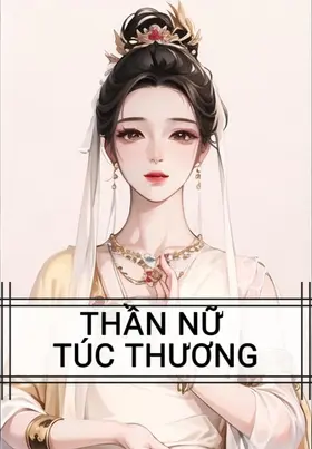 THẦN NỮ TÚC THƯƠNG