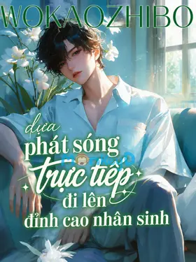 Tinh Tế: Dựa Vào Phát Sóng Trực Tiếp Đi Lên Đỉnh Cao Nhân Sinh
