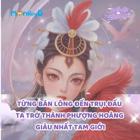 TỪNG BÁN LÔNG ĐẾN TRỤI ĐẦU TA TRỞ THÀNH PHƯỢNG HOÀNG GIÀU NHẤT TAM GIỚI